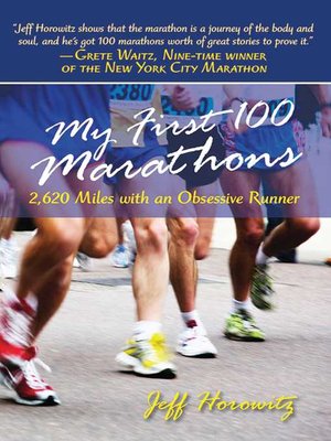 cover image of My First 100 Marathons: 2,260 Miles with an Obsessive Runner